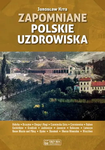 Okładka: Zapomniane polskie uzdrowiska