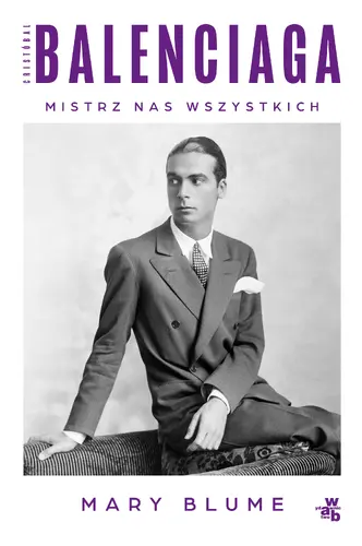 Okładka: Cristóbal Balenciaga. Mistrz nas wszystkich