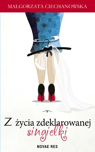 Okładka: Z życia zdeklarowanej singielki
