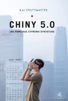 Okładka: Chiny 5.0. Jak powstaje cyfrowa dyktatura