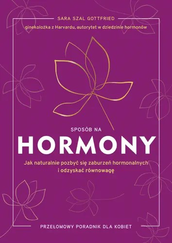 Okładka: Sposób na hormony. Jak naturalnie pozbyć się zaburzeń hormonalnych i odzyskać równowagę