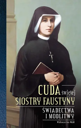 Okładka: Cuda świętej Siostry Faustyny