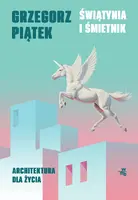 Okładka: Świątynia i śmietnik. Architektura dla życia