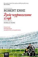 Okładka: Robert Enke. Życie wypuszczone z rąk