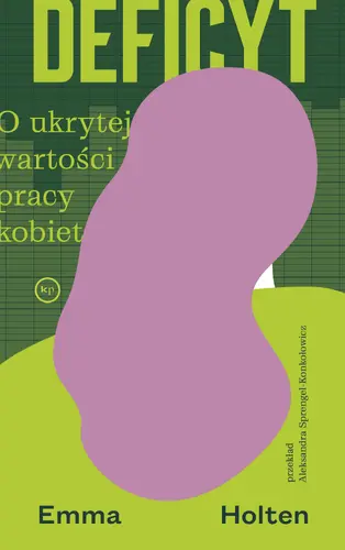 Okładka: Deficyt. O ukrytej wartości pracy kobiet