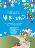 Okładka: Jak się zachować w Internecie? Netykieta i cyberbezpieczeństwo dla najmłodszych