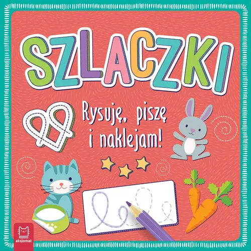 Okładka: Szlaczki. Rysuję, piszę i naklejam!