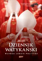 Okładka: Dziennik watykański. Serce Kościoła katolickiego od kuchni: władza, ludzie, polityka