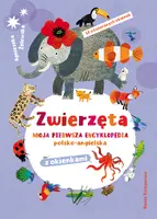Okładka: Zwierzęta. Moja pierwsza encyklopedia polsko-angielska z okienkami
