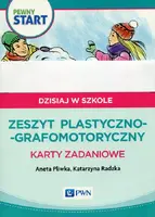 Okładka: Pewny start Dzisiaj w szkole Zeszyt plastyczno-grafomotoryczny Karty zadaniowe