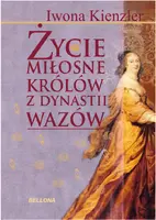 Okładka: Życie miłosne polskich królów z dynastii Wazów