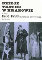 Okładka: Dzieje teatru w Krakowie 1865-1893