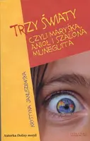 Okładka: Trzy światy czyli Maryśka, Anioł i szalona Muneguita