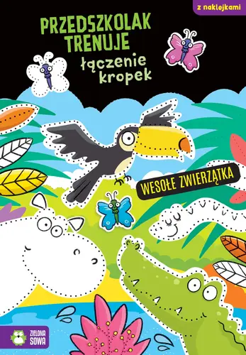Okładka: Przedszkolak trenuje łączenie kropek. Wesołe zwierzątka