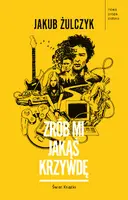 Okładka: Zrób mi jakąś krzywdę