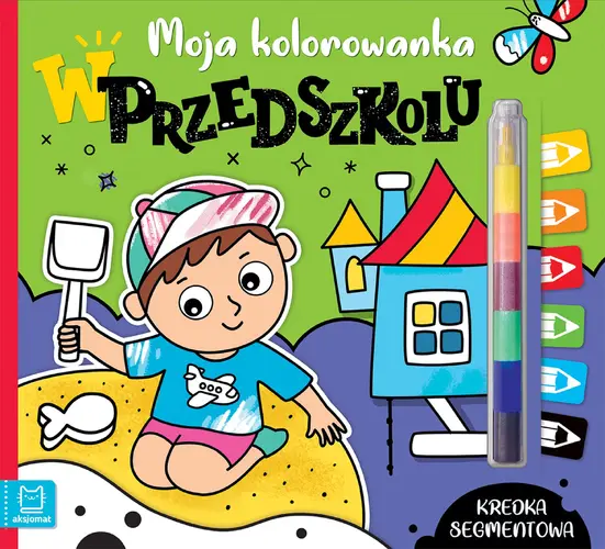 Okładka: Moja kolorowanka. W przedszkolu. Kredka segmentowa