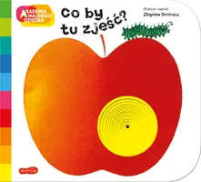 Okładka: Co by tu zjeść? Akademia mądrego dziecka. A to ciekawe