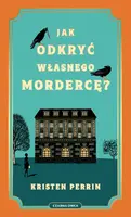 Okładka: Jak odkryć własnego mordercę?