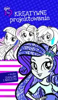 Okładka: Equestria Girls. Kreatywne projektowanie