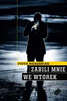 Okładka: Zabili mnie we wtorek