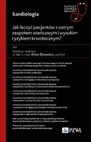 Okładka: Jak leczyć pacjentów z ostrym zespołem wieńcowym i wysokim ryzykiem krwotocznym?
