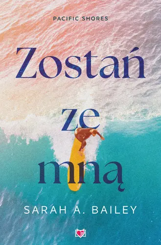 Okładka: Zostań ze mną. Pacific Shores. Tom 1