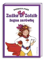 Okładka: Zuźka D. Zołzik żegna zerówkę