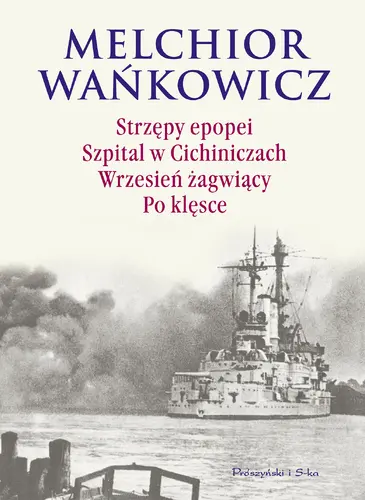 Okładka: Strzępy epopei. Szpital w Cichiniczach. Wrzesień żagwiący. Po klęsce