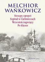 Okładka: Strzępy epopei. Szpital w Cichiniczach. Wrzesień żagwiący. Po klęsce