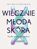 Okładka: Wiecznie młoda skóra. Nauka w służbie piękna