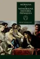 Okładka: Moralna i niemoralna historia pieniądza