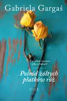 Okładka: Pośród żółtych płatków róż