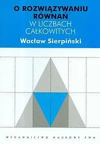 Okładka: O rozwiązywaniu równań w liczbach całkowitych