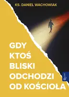 Okładka: Gdy ktoś bliski odchodzi od Kościoła