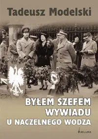 Okładka: Byłem szefem wywiadu u naczelnego wodza