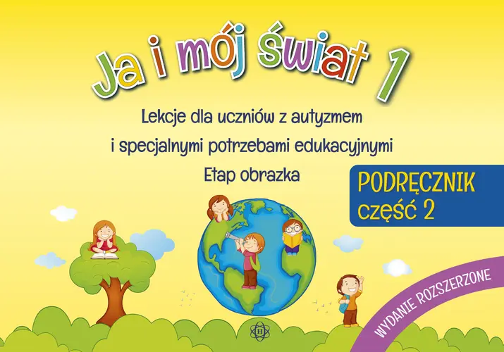 Okładka: Ja i mój świat 1. Podręcznik. Część 2. Wydanie rozszerzone