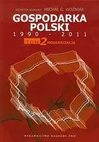 Okładka: Gospodarka Polski 1990-2011. Tom 2 Modernizacja