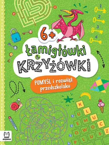 Okładka: Łamigłówki i krzyżówki. Pomyśl i rozwiąż przedszkolaku 6+