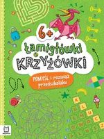 Okładka: Łamigłówki i krzyżówki. Pomyśl i rozwiąż przedszkolaku 6+