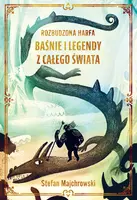 Okładka: Rozbudzona harfa. Baśnie i legendy z całego świata