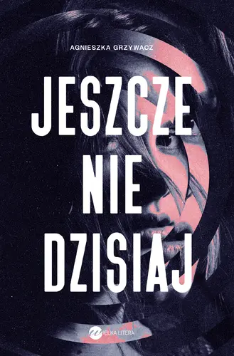 Okładka: Jeszcze nie dzisiaj