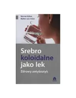 Okładka: Srebro koloidalne jako lek