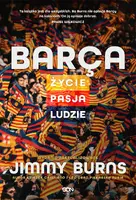Okładka: Barca. Życie, pasja, ludzie. Wydanie III