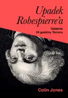 Okładka: Upadek Robespierre'a. 24 godziny terroru
