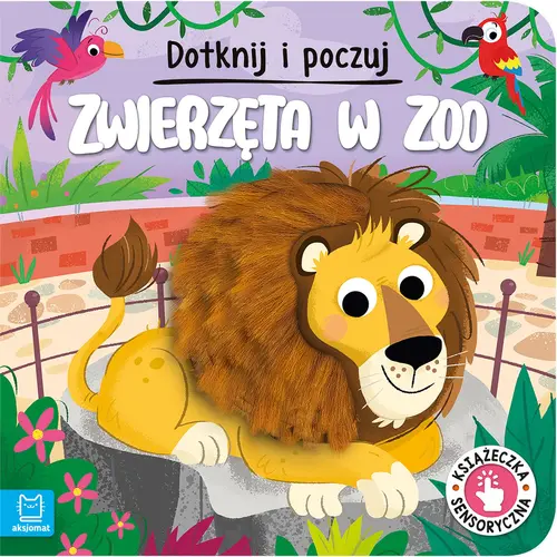 Okładka: Dotknij i poczuj. Zwierzęta w zoo. Książeczka sensoryczna