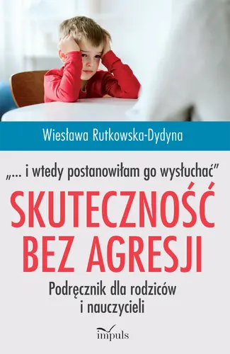 Okładka: Skuteczność bez agresji „… i wtedy postanowiłam go wysłuchać”