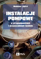 Okładka: Instalacje pompowe w przepompowniach i oczyszczalniach ścieków