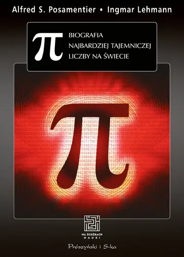 Okładka: π. Biografia najbardziej tajemniczej liczby na świecie