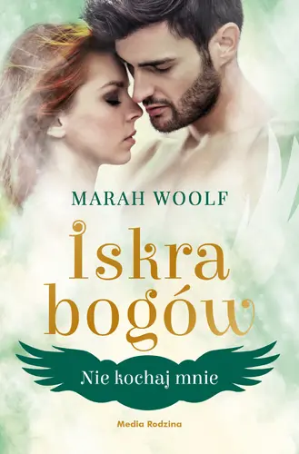 Okładka: Iskra bogów. Tom 1. Nie kochaj mnie