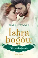 Okładka: Iskra bogów. Tom 1. Nie kochaj mnie